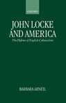 John Locke and America - Barbara (Adviser to the Canadian Government Arneil - 9780198279679