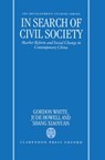 In Search of Civil Society - GORDON (PROFESSORIAL FELLOW,  Institute of Development Studies, Professorial Fellow, Institute of Development Studies, University of Sussex) White ; Jude A. (Lecturer in Development Studies, Lecturer in Development Studies, University of East Anglia) Howell ; Institute of Development Studies, Resear - 9780198289562