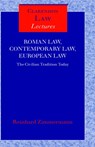 Roman Law, Contemporary Law, European Law - REINHARD (PROFESSOR OF LAW,  Professor of Law, University of Regensburg) Zimmermann - 9780198299134