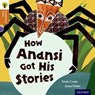 Oxford Reading Tree Traditional Tales: Level 8: How Anansi Got His Stories - Trish Cooke ; Nikki Gamble ; Pam Dowson - 9780198339779