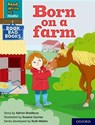 Read Write Inc. Phonics: Born on a farm (Orange Set 4 Book Bag Book 8) - Adrian Bradbury - 9780198420415