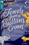 Oxford Reading Tree TreeTops Greatest Stories: Oxford Level 19: Jewels from a Sultan's Crown - Elizabeth Laird - 9780198421184