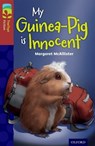 Oxford Reading Tree TreeTops Fiction: Level 15 More Pack A: My Guinea-Pig Is Innocent - Margaret McAllister - 9780198448426