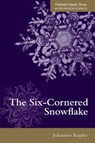 The Six-Cornered Snowflake - Johannes Kepler - 9780198712497