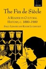 The Fin de Siecle - SALLY (SENIOR LECTURER IN ENGLISH,  Senior Lecturer in English, Birkbeck College, University of London) Ledger ; Roger (Lecturer in English, Lecturer in English, Birkbeck College, University of London) Luckhurst - 9780198742784