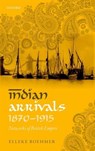 Indian Arrivals 1870-1915 - BOEHMER,  Elleke - 9780198744184