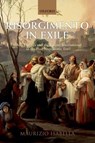 Risorgimento in Exile - MAURIZIO (LECTURER IN HISTORY,  Lecturer in History, Queen Mary, University of London) Isabella - 9780198749066
