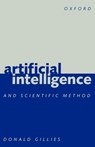 Artificial Intelligence and Scientific Method - DONALD (PROFESSOR OF THE PHILOSOPHY OF SCIENCE AND MATHEMATICS,  Professor of the Philosophy of Science and Mathematics, King's College, London) Gillies - 9780198751595