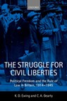 The Struggle for Civil Liberties - Keith (Professor of Public Law at King's College London) Ewing ; Conor Anthony (Professor of Human Rights Law at King's College London) Gearty - 9780198762515