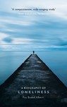 A Biography of Loneliness - Fay (Honorary Senior Research Fellow Bound Alberti - 9780198811350