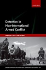 Detention in Non-International Armed Conflict - LAWRENCE (LECTURER IN LAW,  Lecturer in Law, School of Law, University of Reading) Hill-Cawthorne - 9780198843092