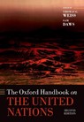 The Oxford Handbook on the United Nations - Thomas G. (Presidential Professor of Political Science at The CUNY Graduate Center and Director Emeritus of the Ralph Bunche Institute for International Studies) Weiss ; Sam (Director of the Project on UN Governance and Reform Daws - 9780198847083