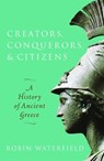 Creators, Conquerors, and Citizens - Robin (Writer and translator) Waterfield - 9780198853121