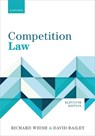 Competition Law - Richard (Emeritus Professor; QC Honoris Causa Whish ; David (Professor of Practice; Barrister Bailey - 9780198906032