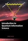 Introduction to Quantum Information Science - VLATKO (CENTENARY PROFESSOR OF QUANTUM INFORMATION,  University of Leeds) Vedral - 9780199215706