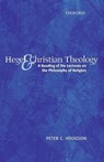 Hegel and Christian Theology - PETER C. (CHARLES G. FINNEY PROFESSOR OF THEOLOGY,  Emeritus, Vanderbilt University) Hodgson - 9780199235711