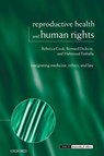 Reproductive Health and Human Rights - REBECCA J. (FACULTY OF LAW,  University of Toronto) Cook ; Bernard M. (Faculty of Law, University of Toronto) Dickens ; Mahmoud F. (Department of Obstetrics and Gynaecology, Assiut University, Egypt) Fathalla - 9780199241323