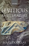 Leviticus as Literature - Mary (formerly Professor of Anthropology Douglas - 9780199244195