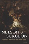Nelson's Surgeon - LAURENCE (FELLOW AND TUTOR IN MODERN HISTORY,  Magdalen College, Oxford) Brockliss ; John Cardwell ; Michael (Professor of History, University of Glasgow) Moss - 9780199287420