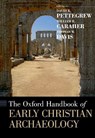 The Oxford Handbook of Early Christian Archaeology - DAVID K. PETTEGREW ; WILLIAM R. (ASSOCIATE PROFESSOR OF HISTORY,  Associate professor of history, University of North Dakota) Caraher ; Thomas W. Davis - 9780199369041