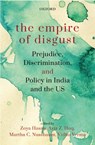 The Empire of Disgust - ZOYA (NATIONAL FELLOW,  National Fellow, Indian Council of Social Science Research, New Delhi) Hasan ; Aziz Z. (Frank and Bernice J. Greenberg Professor of Law, Frank and Bernice J. Greenberg Professor of Law, University of Chicago Law School) Huq ; Martha C. (Ernst Freund Distinguished Service Prof - 9780199487837