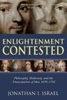 Enlightenment Contested - JONATHAN I. (PROFESSOR OF MODERN EUROPEAN HISTORY,  Institute for Advanced Study, Princeton) Israel - 9780199541522
