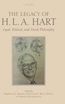 The Legacy of H.L.A. Hart - MATTHEW (PROFESSOR OF LEGAL & POLITICAL PHILOSOPHY,  University of Cambridge) Kramer ; Claire (Reader in Social and Political Philosophy, University of Warwick) Grant ; Ben (University Lecturer in Philosophy, University of Cambridge) Colburn ; Antony (Lecturer in Philosophy, University of Hull) Hatz - 9780199542895