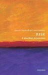 Risk - Baruch (Department of Engineering and Public Policy at Carnegie Mellon University) Fischhoff ; John (Environmental Protection Agency and the US Department of Energy) Kadvany - 9780199576203