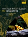 Infectious Disease Ecology and Conservation - Johannes (Associate Professor Foufopoulos ; Gary A. (Professor Emeritus Wobeser ; Hamish (Professor and Director McCallum - 9780199583515