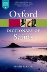 The Oxford Dictionary of Saints, Fifth Edition Revised - David (Formerly Reader in History at Reading University) Farmer - 9780199596607