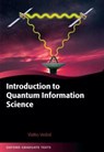 Introduction to Quantum Information Science - VLATKO (CENTENARY PROFESSOR OF QUANTUM INFORMATION,  University of Leeds) Vedral - 9780199673483