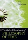 The Oxford Handbook of Philosophy of Time - CALLENDER,  Craig (University of California) - 9780199679553