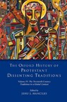 The Oxford History of Protestant Dissenting Traditions, Volume IV - JEHU J. (D. W. RUTH BROOKS ASSOCIATE PROFESSOR OF WORLD CHRISTIANITY,  D. W. Ruth Brooks Associate Professor of World Christianity, Candler School of Theology at Emory University) Hanciles - 9780199684045
