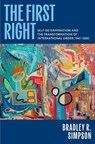 The First Right - Bradley R. (Associate Professor of History and Asian Studies Simpson - 9780199944408