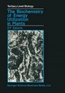 The Biochemistry of Energy Utilization in Plants - David T. Dennis - 9780216919983