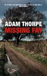 Thorpe, A: Missing Fay - THORPE,  Adam - 9780224098007