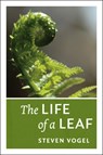 The Life of a Leaf - Steven (Duke University Vogel - 9780226104775