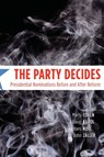 The Party Decides – Presidential Nominations Before and After Reform - Marty Cohen ; David Karol ; Hans Noel ; John Zaller - 9780226112374