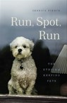 Run, Spot, Run - Jessica Pierce - 9780226209920