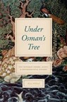 Under Osman's Tree - MIKHAIL,  Alan - 9780226427171