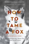 How to Tame a Fox (and Build a Dog) - Lee Alan Dugatkin ; Lyudmila Trut - 9780226444215