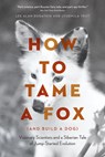 How to Tame a Fox (and Build a Dog) - Lee Alan Dugatkin ; Lyudmila Trut - 9780226599717