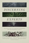 Discerning Experts - Michael Oppenheimer ; Naomi Oreskes ; Dale Jamieson ; Keynyn Brysse ; Jessica O'Reilly ; Matthew Shindell ; Milena Wazeck - 9780226602158