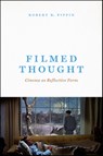 Filmed Thought - Robert B Pippin - 9780226671956