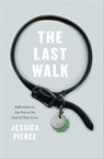 The Last Walk - Jessica Pierce - 9780226922041