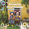 The Case of the Growing Bird Feeder - Eric Hogan ; Tara Hungerford - 9780228101895