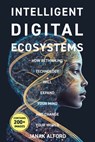 INTELLIGENT DIGITAL ECOSYSTEMS - Janak Alford - 9780228873020