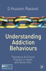 Understanding Addiction Behaviours - G.Hussein Rassool - 9780230240193