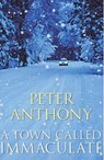 A Town Called Immaculate - Peter Anthony - 9780230739291