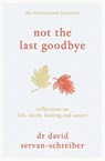 Not the Last Goodbye - David Servan-Schreiber - 9780230765658